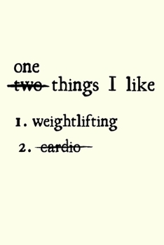One thing I like- weightlifting: novelty notebook for weightlifters 6"x9"