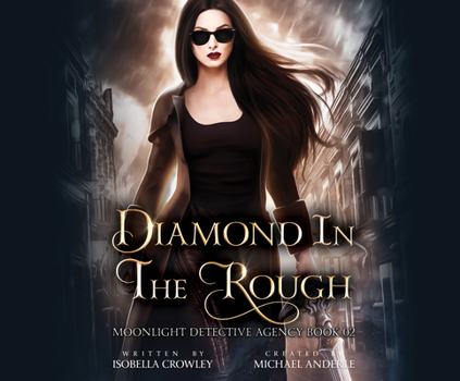 Diamond in the Rough - Book #2 of the Moonlight Detective Agency