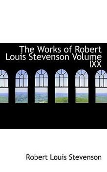 The Works of Robert Louis Stevenson - Swanston Edition Vol. XIX (of 25) The Ebb-Tide; Weir of Hermiston - Book #19 of the Works of Robert Louis Stevenson