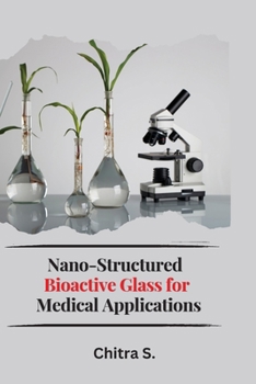 Paperback Nano-Structured Bioactive Glass for Medical Applications Book