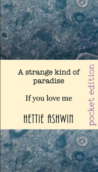 Paperback A strange kind of paradise: If you love me Book