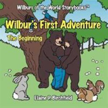 Paperback Wilbur's First Adventure: The Beginning Book