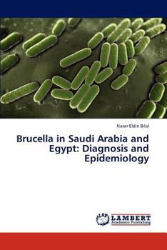 Paperback Brucella in Saudi Arabia and Egypt: Diagnosis and Epidemiology Book