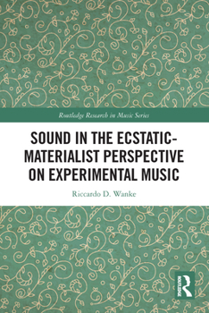 Paperback Sound in the Ecstatic-Materialist Perspective on Experimental Music Book