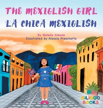 Hardcover The Mexiglish Girl / La Chica Mexiglish Book