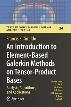 Paperback An Introduction to Element-Based Galerkin Methods on Tensor-Product Bases: Analysis, Algorithms, and Applications Book