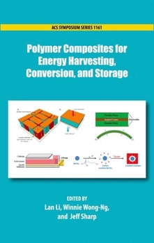 Hardcover Polymer Composites for Energy Harvesting, Conversion, and Storage Book