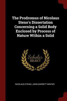 Paperback The Prodromus of Nicolaus Steno's Dissertation Concerning a Solid Body Enclosed by Process of Nature Within a Solid Book