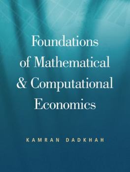 Hardcover Foundations of Mathematical And Computational Economics Book