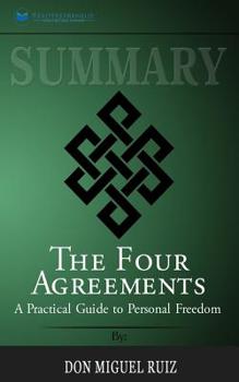 Paperback Summary of The Four Agreements: A Practical Guide to Personal Freedom (A Toltec Wisdom Book) by Don Miguel Ruiz Book