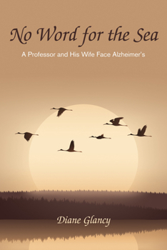 Paperback No Word for the Sea: A Professor and His Wife Face Alzheimer's Book