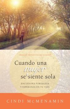 Paperback Cuando Una Mujer Se Siente Sola: Encuentra Fortaleza Y Esperanza En Tu Vida [Spanish] Book