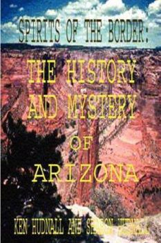 Paperback Spirits of the Border: The History and Mystery of Arizona Book