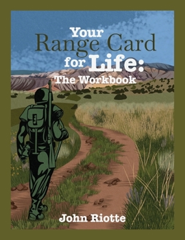 Paperback Your Range Card for Life: The Workbook: Military Management Techniques to Help You Control the Everyday Chaos Book