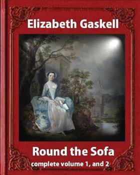 Paperback Round the Sofa (1859), by Elizabeth Gaskell complete volume 1, and 2: novel (original version) Book