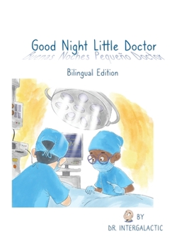 Hardcover Good Night Little Doctor, Buenas Noches Pequeño Doctor Book