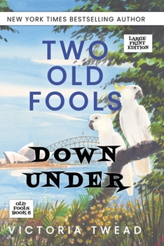 Paperback Two Old Fools Down Under - LARGE PRINT [Large Print] Book