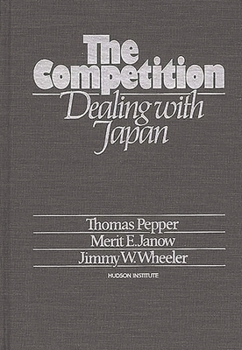 Hardcover The Competition: Dealing with Japan Book