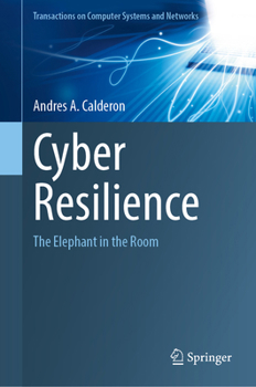 Hardcover Cyber Resilience: The Elephant in the Room Book