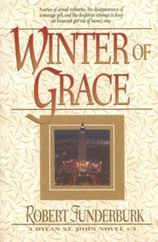Winter of Grace (Funderburk, Robert, Dylan St. John Novel, 3.) - Book #3 of the Dylan St. John
