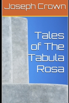 Tales of The Tabula Rosa (Journeys of Becoming)