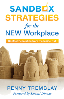 Hardcover Sandbox Strategies for the New Workplace: Conflict Resolution from the Inside Out Book