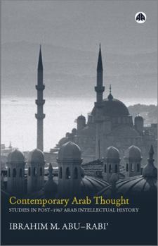 Paperback Contemporary Arab Thought: Studies in Post-1967 Arab Intellectual History Book