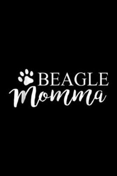 Beagle Momma: Beagle Mom Funny for Dog Momma Journal/Notebook Blank Lined Ruled 6x9 100 Pages