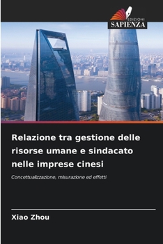 Relazione tra gestione delle risorse umane e sindacato nelle imprese cinesi (Italian Edition)