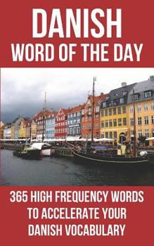 Paperback Danish Word of the Day: 365 High Frequency Words to Accelerate Your Danish Vocabulary Book