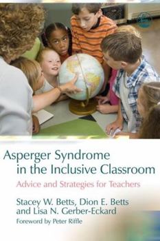 Paperback Asperger Syndrome in the Inclusive Classroom: Advice and Strategies for Teachers Book
