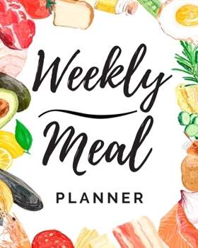 Weekly Meal Planner: Weekly Meal And Grocery List , 52 Weeks of Meal Planning with Grocery Shopping List , Food Planner , Diary Meal Planner , Calendar , Meal Tracker Planner