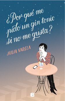 Paperback ¿Por Qué Me Pido Un Gin-Tonic Si No Me Gusta? /Why Do I Order Gin and Tonics If I Don't Like Them? [Spanish] Book