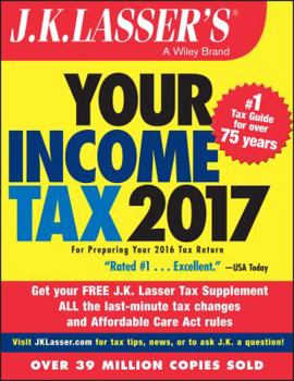 Paperback J.K. Lasser's Your Income Tax 2017: For Preparing Your 2016 Tax Return Book