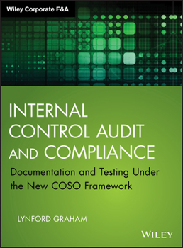 Hardcover Internal Control Audit and Compliance: Documentation and Testing Under the New Coso Framework Book