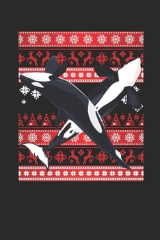 Ugly Christmas - Killer Whale: Small Lined Notebook (6 X 9 -120 Pages) - Ugly Christmas Gift and Holiday Planner For Women, Men, Teens And Kids