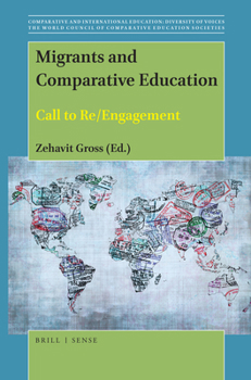 Migrants and Comparative Education: Call to Re/Engagement (Comparative and International Education: Diversity of Voices / the World Council of Comparative Education Societies)