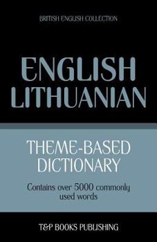 Paperback Theme-based dictionary British English-Lithuanian - 5000 words Book