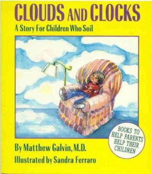 Paperback Clouds and Clocks: A Story for Children Who Soil Book