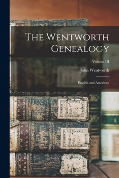 Paperback The Wentworth Genealogy: English and American; Volume III Book