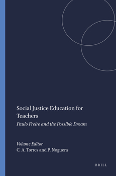Paperback Social Justice Education for Teachers: Paulo Freire and the Possible Dream Book