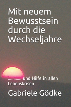 Paperback Mit neuem Bewusstsein durch die Wechseljahre: ............ erkenne Deine Lebensrollen! (German Edition) [German] Book