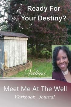 Paperback Ready For Your Destiny?: Meet Me At The Well Book