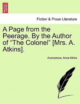 A Page from the Peerage. By the Author of "The Colonel" [Mrs. A. Atkins].