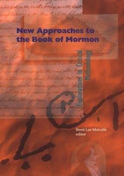 Hardcover New Approaches to the Book of Mormon: Explorations in Critical Methodology Book