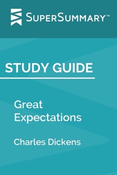 Paperback Study Guide: Great Expectations by Charles Dickens (SuperSummary) Book