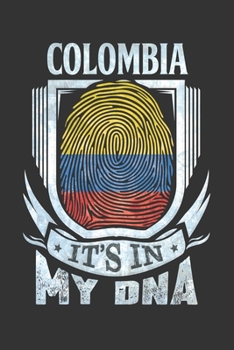Colombia It's In My DNA: Colombian Thumbprint Flag Diary Planner Notebook Journal 6x9 Personalized Customized Gift For Patriotic Colombian With there Heritage And Roots From Colombia