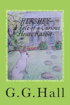 Paperback Hershey- A Tale of a Curious House Rabbit Book