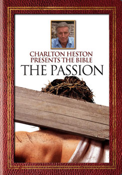 Charlton Heston Presents The Bible: The Passion
