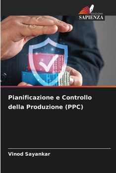Pianificazione e Controllo della Produzione (PPC) (Italian Edition)